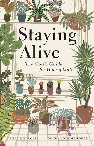 Staying Alive: The Go-To Guide for Houseplants (Hardcover)