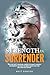 Strength In Surrender: What...