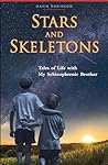 Stars and Skeletons: Tales of Life with My Schizophrenic Brother