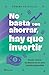 No basta con ahorrar, hay que invertir by Romina Capetillo