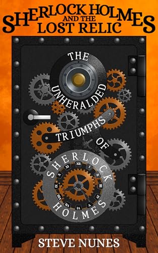 Sherlock Holmes and the Lost Relic: The Unheralded Triumphs of Sherlock Holmes (Kindle Edition)
