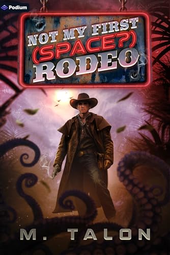 Not My First (Space?) Rodeo: A Sci-Fi LitRPG Adventure
