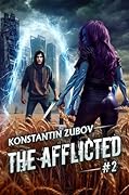 The Afflicted (Book 2): A LitRPG Apocalypse Adventure Series