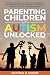 Parenting Children with Autism Unlocked by Victoria Moore