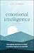 Emotional Intelligence: Managing Emotions to Make a Positive Impact on Your Life