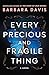 Every Precious and Fragile Thing