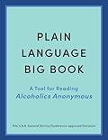 Plain Language Big Book: A Tool for Reading Alcoholics Anonymous