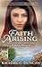 Faith Arising by Rachael C. Duncan