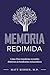 Memoria redimida: Cómo Dios...