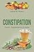 CONSTIPATION. Foods, Supple...