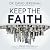 Keep the Faith: How to Stand Strong in a World Turned Upside-Down