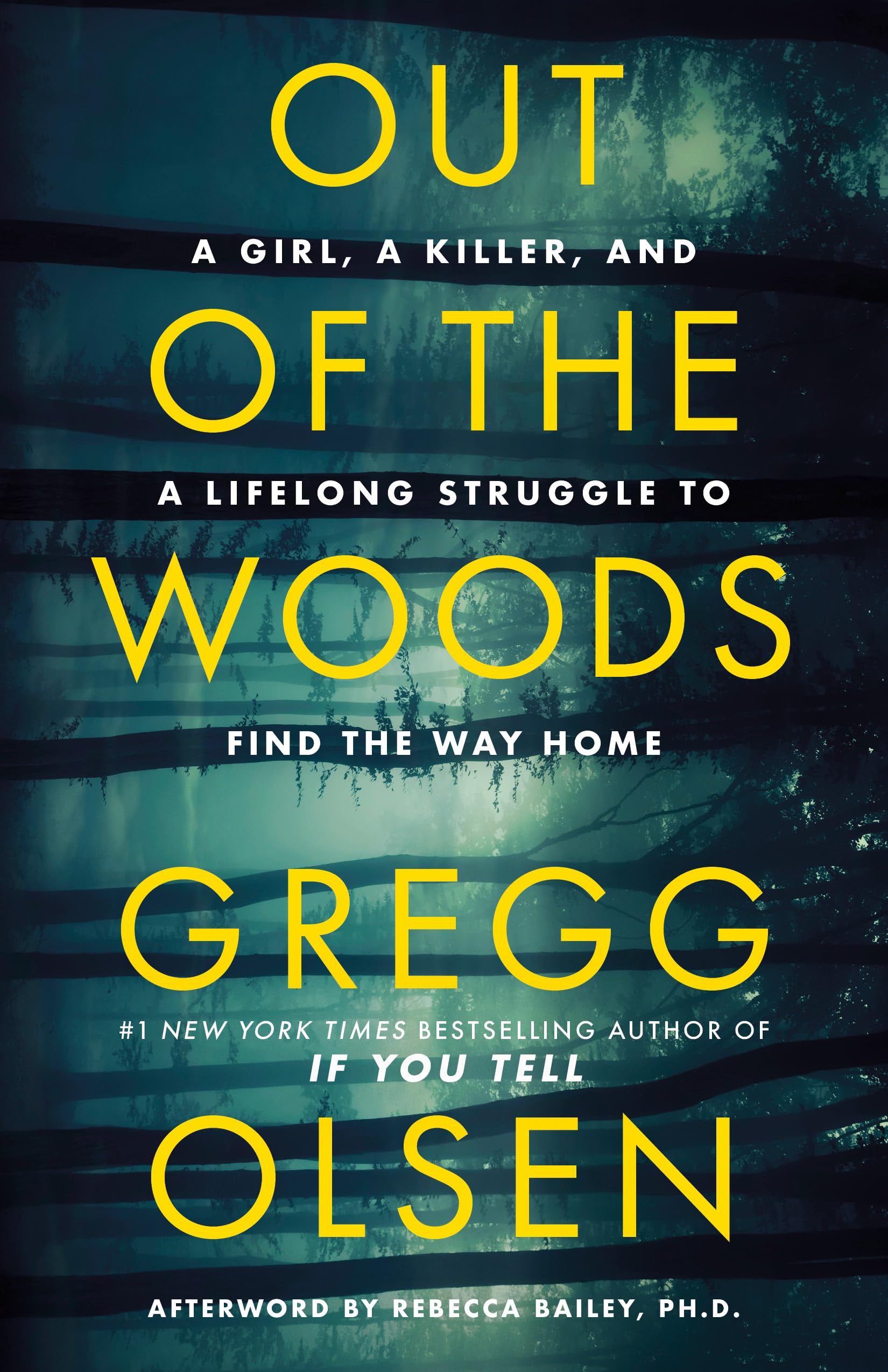 Out of the Woods: A Girl, a Killer, and a Lifelong Struggle to Find the Way Home (Kindle Edition)