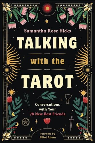 Talking with the Tarot: Conversations with Your 78 New Best Friends (Paperback)
