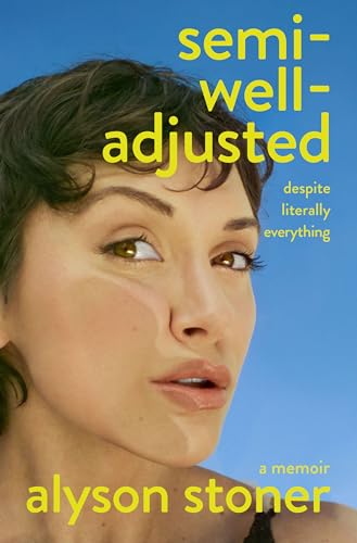 Semi-Well-Adjusted Despite Literally Everything: A Memoir (Hardcover)
