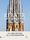 Rebâtir Notre-Dam...