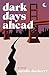 Dark Days Ahead: A twisty tech conspiracy thriller