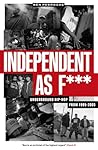 Independent As F*...