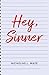 Hey Sinner