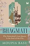 Bhagmati: Why Hyderabad's Lost Queen Is the Soul of the City