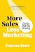 More Sales, Less Marketing by Frances Pratt
