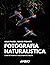 Fotografia naturalistica. L'arte di ritrarre e raccontare la ... by Lello Piazza
