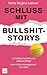 Schluss mit Bullshit-Storys: Auf deine Freiheit und deinen Erfolg! Inner Voice Management at its best (German Edition)