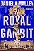 Royal Gambit: A Novel (The Checquy Files, #4)