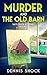 Murder and The Old Barn: Taco Truck Mysteries - Book 2
