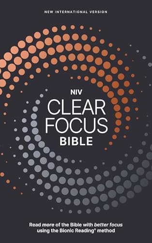 NIV, Clear Focus Bible: Read more of the Bible with better focus using the Bionic Reading Method (Kindle Edition)