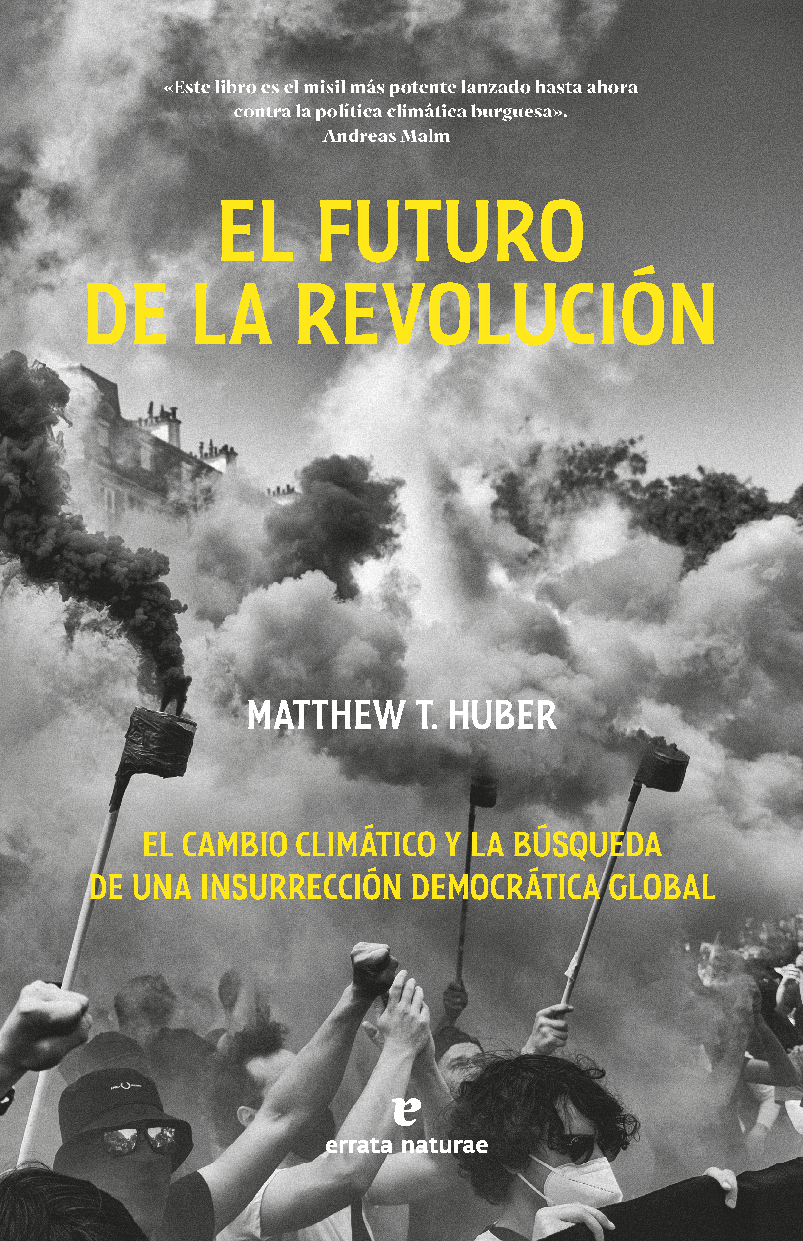 El futuro de la revolución: El cambio climático y la búsqueda de una insurrección democrática global