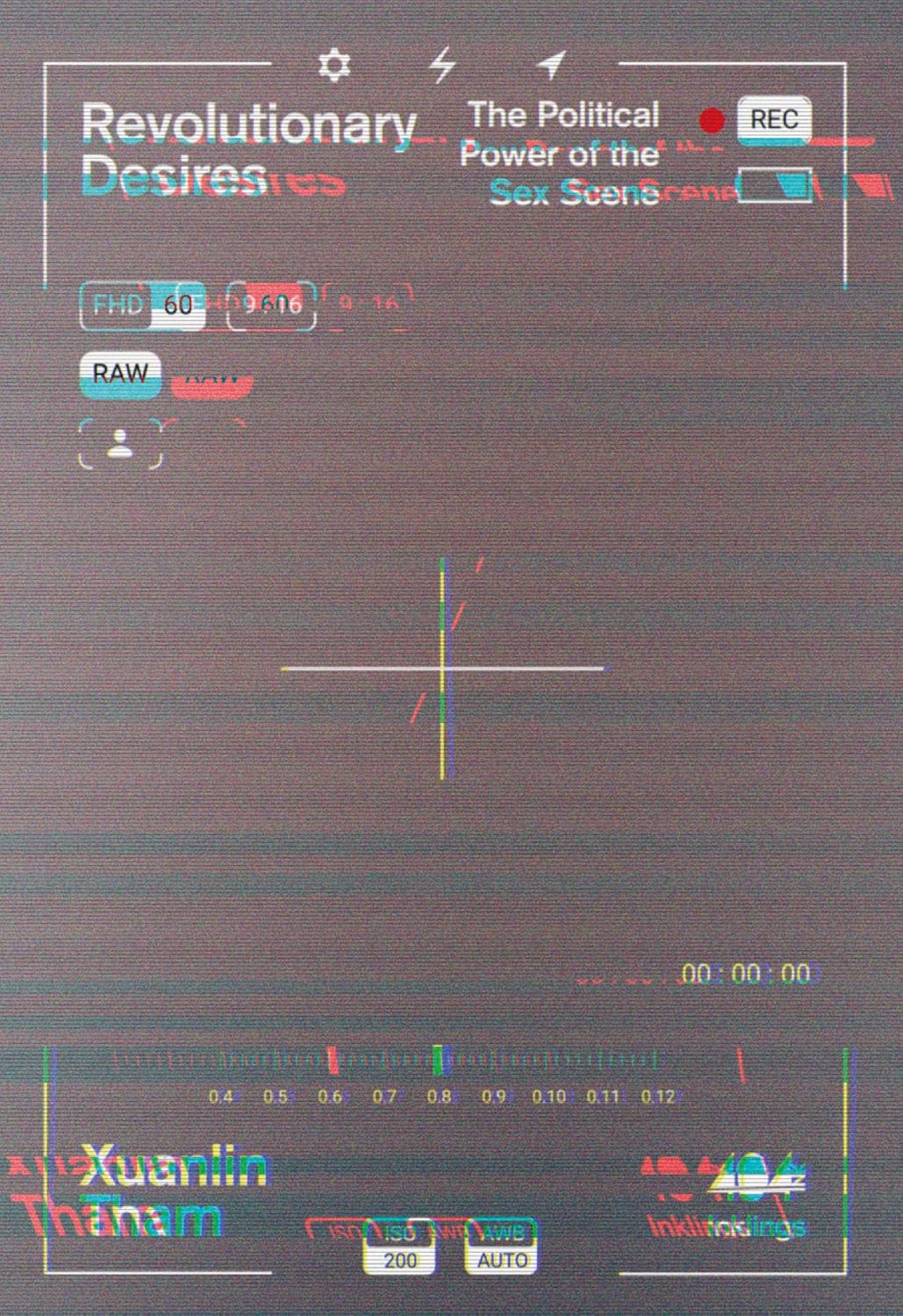 Revolutionary Desires: The Political Power of the Sex Scene (Paperback)