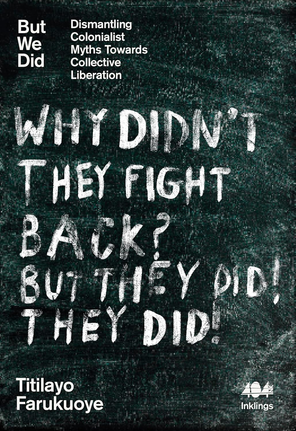 But We Did: Dismantling Colonialist Myths Towards Collective Liberation
