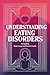 Understanding Eating Disord...