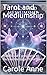 Tarot and Mediumship: How t...