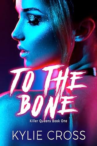 To The Bone (Killer Queens #1)