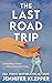 The Last Road Trip by Jennifer Klepper The Last Road Trip by Jennifer Klepper