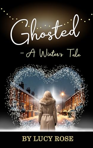 Ghosted - A Winter's Tale (Kindle Edition)