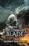 The Executioner's Blade by Andrew Knighton