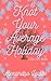 Knot Your Average Holiday by Alexandra Louise