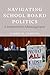 Navigating School Board Politics by Carrie Sampson
