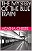 THE MYSTERY OF THE BLUE TRAIN