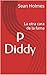 P Diddy: La otra cara de la...