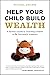 Help Your Child Build Wealt...