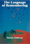 The Language of Remembering by Patrick Holloway