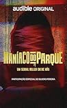 Maníaco do Parque: um serial killer entre nós (Portuguese Edition)