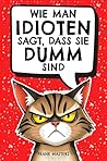 Wie man Idioten s...