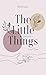 The Little Things by M.R. Prosser