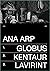 Trilogija Globus - Kentaur - Lavirint by Ana Arp