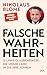 Falsche Wahrheiten: 12 linke Glaubenssätze, die unser Land in die Irre führen (German Edition)
