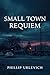 Small Town Requiem